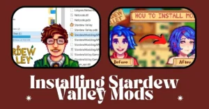 Installing Stardew Valley Mods