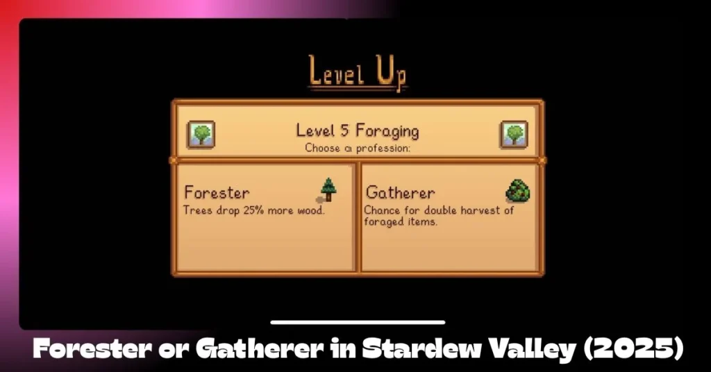 Forester or Gatherer in Stardew Valley