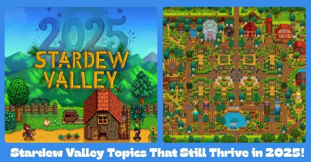  Stardew Valley Topics That Still Thrive in 2025!