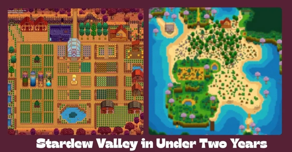 Stardew Valley in Under Two Years