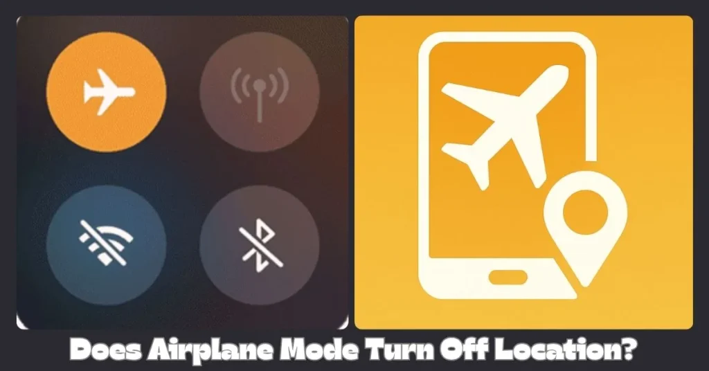 Does Airplane Mode Turn Off Location?