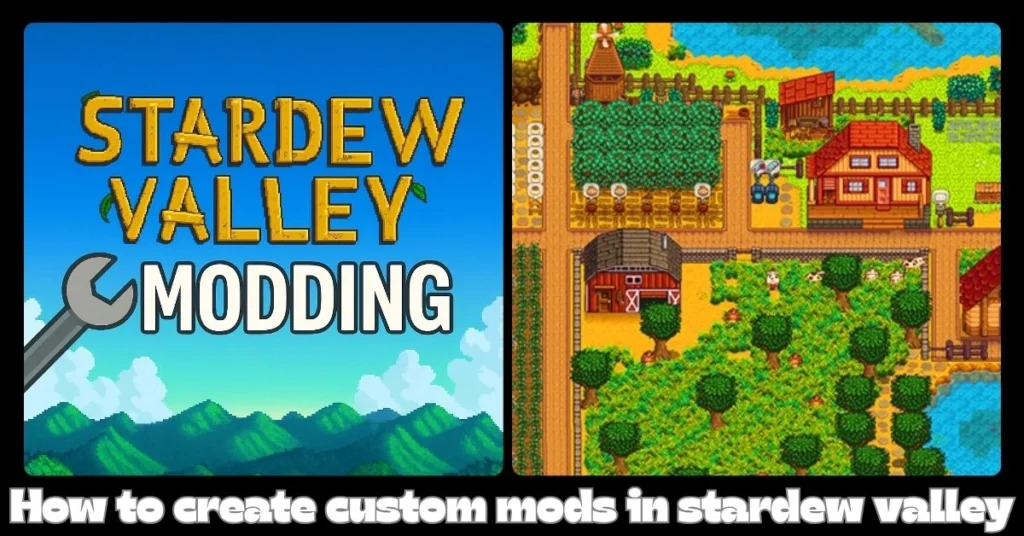 how to create custom mods in stardew valley